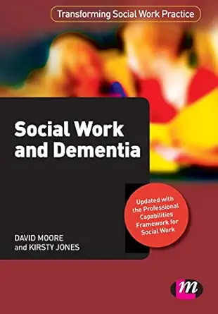 social work and dementia 1st edition david cooper moore ,kirsty jones 0857256211, 978-0857256218