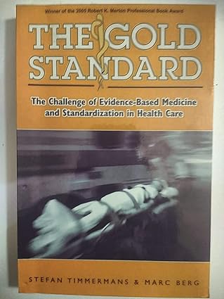 the gold standard the challenge of evidence based medicine 1st edition stefan timmermans ,marc berg