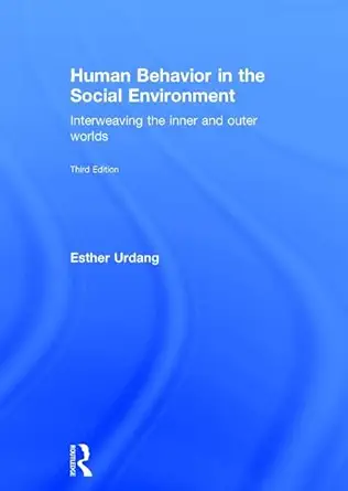 human behavior in the social environment interweaving the inner and outer worlds 1st edition esther urdang