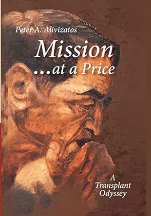 mission at a price a transplant odyssey 1st edition peter a alivizatos 1647863856, 978-1647863852