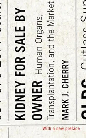 kidney for sale by owner human organs transplantation and the market 1st edition mark j cherry 158901040x,