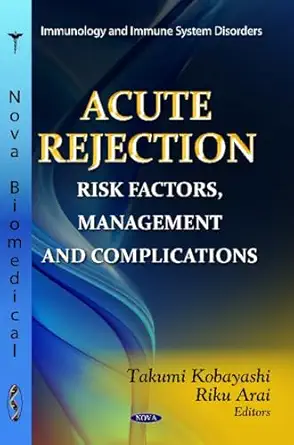 acute rejection risk factors management and complications 1st edition takumi kobayashi ,riku arai 1619423464,