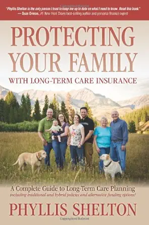 protecting your family with long term care insurance 1st edition phyllis shelton 0615767524, 978-0615767529