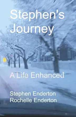 stephens journey a life enhanced 1st edition stephen m enderton ,rochelle e enderton 173767100x,