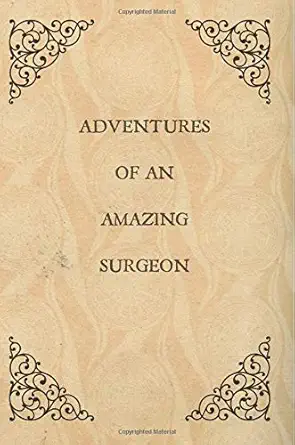 adventures of an amazing surgeon notebook funny vintage book cover design gifts thankyou notes for friend