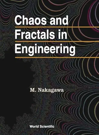 chaos and fractals in engineering 1st edition masahiro nakagawa 9810238339, 978-9810238339
