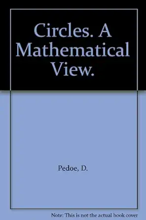 circles a mathematical view 1st edition d pedoe 0080131220, 978-0080131221