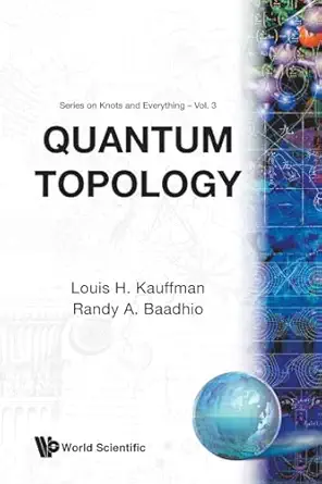 quantum topology 1st edition louis h kauffman ,michael p thorman ,randy a baadhio 981022575x, 978-9810225759