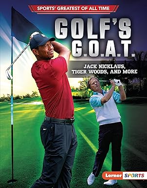 golfs g o a t jack nicklaus tiger woods and more 1st edition jon m fishman 1728428599, 978-1728428598