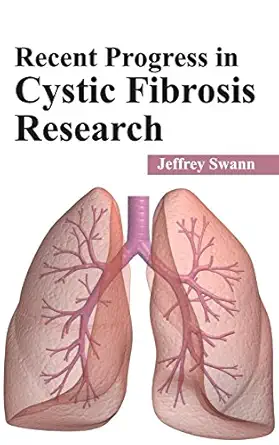 recent progress in cystic fibrosis research 1st edition jeffrey swann 1632423499, 978-1632423498
