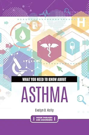 what you need to know about asthma 1st edition evelyn b kelly 144087557x, 978-1440875571