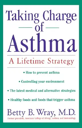 taking charge of asthma a lifetime strategy 1st edition betty b wray 1620457954, 978-1620457955