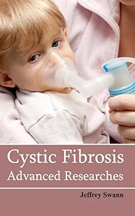 cystic fibrosis advanced researches 1st edition jeffrey swann 1632421046, 978-1632421043