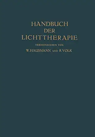 handbuch der lichttherapie 1st edition o bernhard ,o chievitz ,felix maria exner ,fritz hauer ,w hausmann ,k