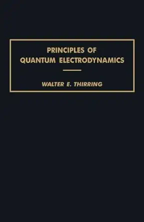 principles of quantum electrodynamics 1st edition walter e thirring 1483253902, 978-1483253909