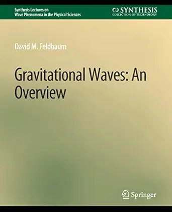gravitational waves an overview 1st edition david m feldbaum 3031014855, 978-3031014857