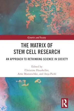 the matrix of stem cell research 1st edition christine hauskeller ,arne manzeschke ,anja pichl 1138098523,