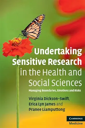 undertaking sensitive research in the health and social sciences managing boundaries emotions and risks 1st