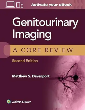 genitourinary imaging a core review 1st edition matthew s davenport md 1975119878, 978-1975119874