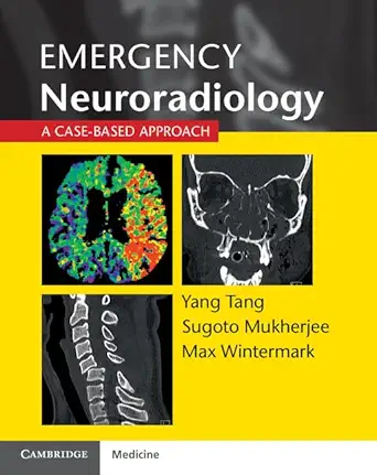 emergency neuroradiology a case based approach 1st edition yang tang ,sugoto mukherjee ,max wintermark