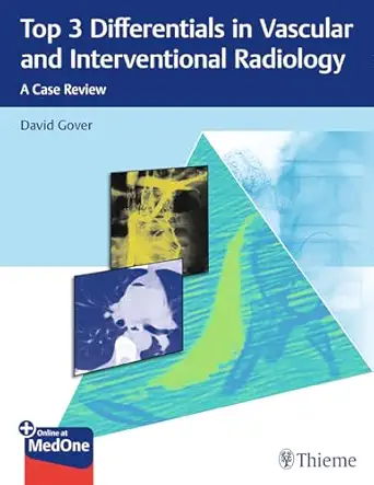 top 3 differentials in vascular and interventional radiology a case review 1st edition david d gover ,william