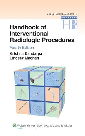 handbook of interventional radiologic procedures 1st edition krishna kandarpa ,m d machan, lindsay