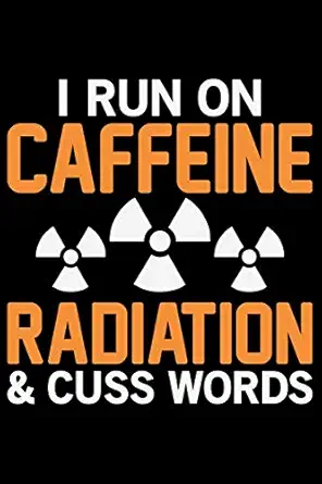 i run on caffeine radiation and cuss word radiology technician college ruled notebook journal 6x9in 120 lined