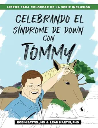 celebrando el sa ndrome de down con tommy 1st edition robin sattel ms ,leah martin phd 196296812x,