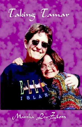 taking tamar adopting and bringing up a child with down syndrome 1st edition martha lev zion 1886223319,