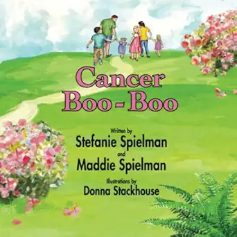 cancer boo boo 1st edition stefanie spielman ,maddie spielman ,donna stackhouse 1956867228, 978-1956867220