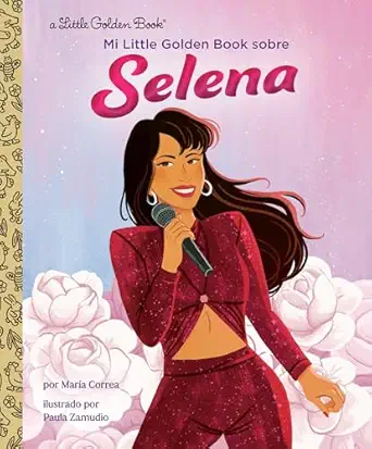 mi little golden book sobre selena 1st edition maria correa ,paula zamudio 0593810430, 978-0593810439