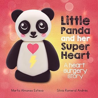 little panda and her super heart a heart surgery story an empowering childrens book about congenital heart