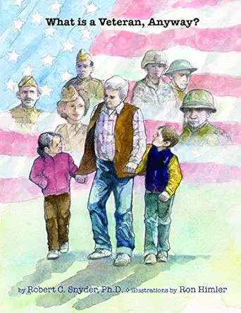 what is a veteran anyway 1st edition robert c snyder ,ph d ,ronald himler 0988529556, 978-0988529557