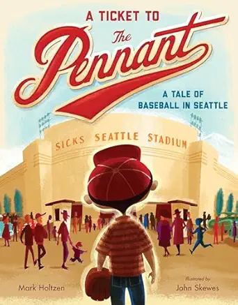 a ticket to the pennant a tale of baseball in seattle 1st edition mark holtzen ,john skewes 1632170035,