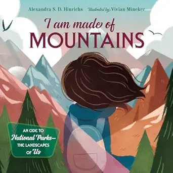i am made of mountains 1st edition alexandra s d hinrichs ,vivian mineker 162354260x, 978-1623542603