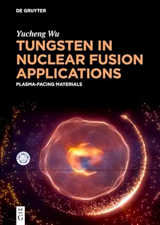 tungsten in nuclear fusion applications plasma facing materials 1st edition yucheng wu 3111556891,