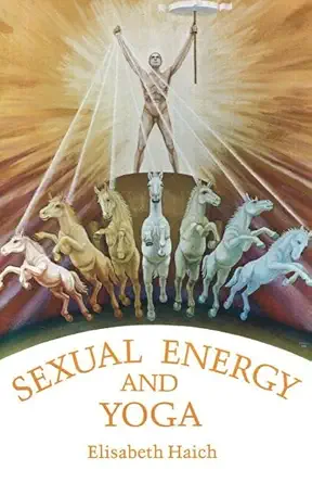sexual energy and yoga 1st edition elisabeth haich 0943358035, 978-0943358031