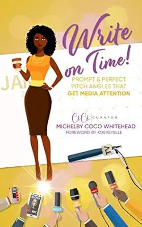 write on time prompt and perfect pitch angles that get media attention 1st edition michelby whitehead