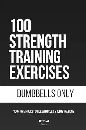 100 strength training exercises dumbbells only pocket book dumbbell only strength training for gym and home