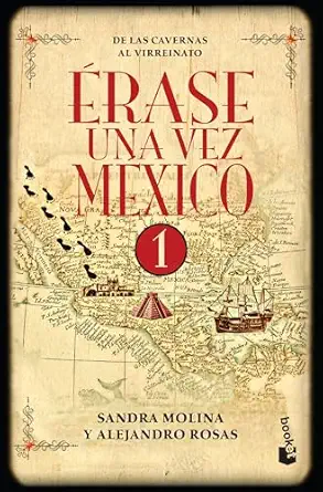 a rase una vez maxico 1 de las cavernas al virreinato / once upon a time mexico 1 1st edition alejandro rosas