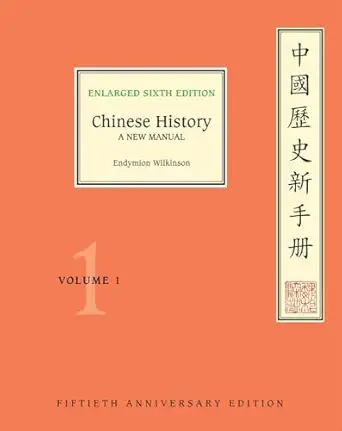 chinese history a new manual enlarged volume 1 1st edition endymion wilkinson 0674260236, 978-0674260238