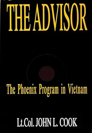 the advisor the phoenix program in vietnam 1st edition lt col john l cook 0764301373, 978-0764301377
