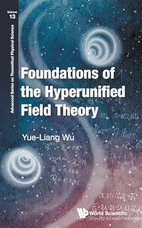 foundations of the hyperunified field theory 1st edition yue liang wu 9811257086, 978-9811257087