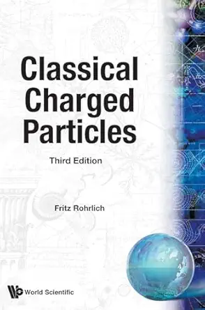 classical charged particles 1st edition fritz rohrlich 9812700048, 978-9812700049