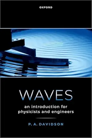 waves an introduction for physicists and engineers 1st edition p a davidson 0198966504, 978-0198966500
