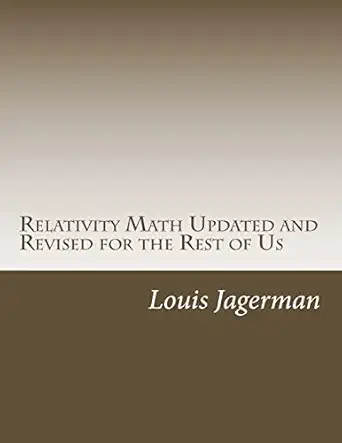 relativity math updated and revised for the rest of us 1st edition louis s jagerman md 1500888362,