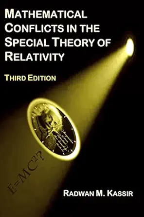 mathematical conflicts in the special theory of relativity 1st edition radwan m kassir 1717008216,