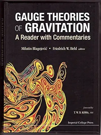 gauge theories of gravitation a reader with commentaries 1st edition milutin blagojevic ,friedrich w hehl ,t