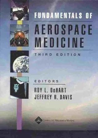fundamentals of aerospace medicine 1st edition roy l dehart ,m d davis, jeffrey r 0781728983, 978-0781728980