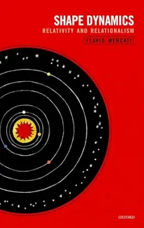 shape dynamics relativity and relationalism 1st edition flavio mercati 0198789483, 978-0198789482